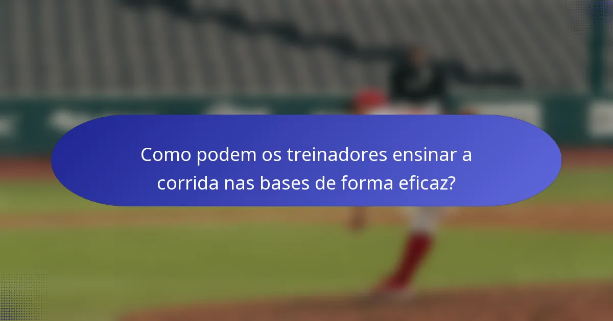 Como podem os treinadores ensinar a corrida nas bases de forma eficaz?